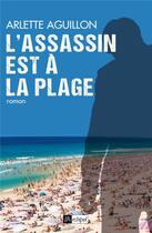 Couverture du livre « L'assassin est à la plage » de Arlette Aguillon aux éditions Archipel