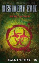 Couverture du livre « Resident Evil Tome 7 : zero hour » de Stephani Danelle Perry aux éditions Bragelonne