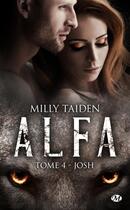 Couverture du livre « A.L.F.A. Tome 74 : Josh » de Milly Taiden aux éditions Milady