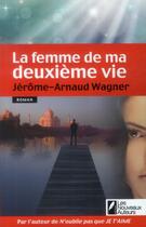Couverture du livre « La femme de ma deuxième vie » de Jerome-Arnaud Wagner aux éditions Les Nouveaux Auteurs