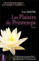 Couverture du livre « Les plaisirs de printemps » de Evie Hunter aux éditions City