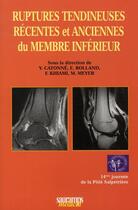 Couverture du livre « Ruptures tendineuses récentes et anciennes du membre inférieur » de  aux éditions Sauramps Medical