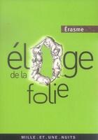 Couverture du livre « Éloge de la folie » de Erasme aux éditions Mille Et Une Nuits