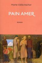 Couverture du livre « Pain amer » de Marie-Odile Ascher aux éditions Anne Carriere