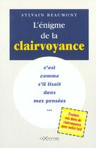 Couverture du livre « L'Enigme De La Clairvoyance » de Sylvain Beaumont aux éditions Axiome