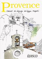 Couverture du livre « Provence ; carnet de voyage de Lizzie Napoli » de Lizzie Napoli aux éditions Edisud