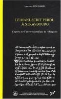 Couverture du livre « Le manuscrit perdu a Strasbourg ; enquête sur l'oeuvre scientifique de Hildegarde » de Laurence Moulinier aux éditions Sorbonne Universite Presses