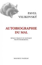 Couverture du livre « Autobiographie du mal » de Pavel Vilikovsky aux éditions Maurice Nadeau