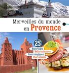 Couverture du livre « Merveilles du monde en Provence » de Marianne Morizot et Jean-Marc Tassetti aux éditions Bonneton