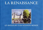 Couverture du livre « La Renaissance ; les bâtisseurs d'un nouveau monde » de Gabrielle Du Montcel et Alain Berghmans aux éditions Instant Durable