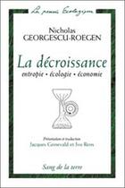 Couverture du livre « La decroissance ; entropie, ecologie, economie » de Nicholas Georgescu-Roegen aux éditions Sang De La Terre