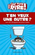 Couverture du livre « Mini, c'est pour rire t.12 ; t'en veux une autre ? » de Claude Mocchi aux éditions Ixelles Editions