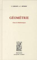 Couverture du livre « Géométrie ; classe de mathématiques » de Lebosse/Hemery aux éditions Jacques Gabay