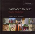 Couverture du livre « Bardages en bois ; guide pratique ; matériau, étude, réalisation » de Ingo Gabriel aux éditions Ppur