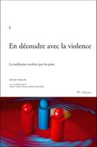 Couverture du livre « En découdre avec la violence ; la médiation scolaire par les pairs » de Didier Pingeon aux éditions Ies