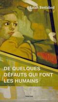 Couverture du livre « De quelques défauts qui font les humains » de Salah Benlabed aux éditions Les Editions De La Pleine Lune