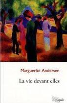 Couverture du livre « La vie devant elles » de Marguerite Andersen aux éditions Prise De Parole