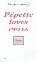 Couverture du livre « Pepette Loves Ppda » de Jacques Sauvage aux éditions Safed