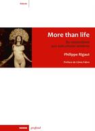 Couverture du livre « More than life, du romantisme aux subcultures sombres » de Philippe Rigaut aux éditions Rouge Profond