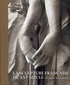 Couverture du livre « La sculpture francaise au XVIe siècle » de  aux éditions Le Bec En L'air