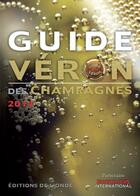 Couverture du livre « Guide Véron des champagnes 2014 » de Michel Veron aux éditions De L'onde