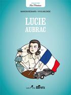 Couverture du livre « Lucie Aubrac » de Vivilablonde et Marion Besnard aux éditions Orso Editions