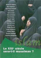 Couverture du livre « Le XXIe siècle sera-t-il musulman? » de  aux éditions Contretemps