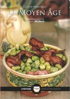 Couverture du livre « Cuisine Historique : Le Moyen Âge » de Fabian Müllers aux éditions La Muse