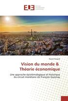 Couverture du livre « Vision du monde & theorie economique » de Fessard Pascal aux éditions Editions Universitaires Europeennes