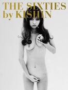 Couverture du livre « Kishin shinoyama - the sixties by kishin » de Kishin Shinoyama aux éditions Pie Books