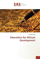 Couverture du livre « Education for african development » de Cole Lawalley aux éditions Editions Universitaires Europeennes