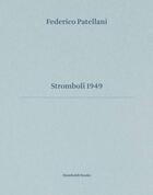 Couverture du livre « Federico Patellani ; Stromboli 1949 » de Alberto Bougleux et Goffredo Fofi et Kitti Bolognesi et Giovanna Calvenzi aux éditions Humboldt Books