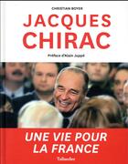 Couverture du livre « Jacques Chirac ; une vie pour la France » de Christian Boyer aux éditions Tallandier