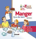 Couverture du livre « Les z'anti bobos ; manger, ça a du bon ! » de Isabelle Delpuech aux éditions Leduc Jeunesse