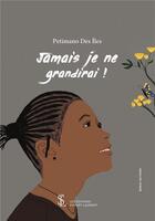 Couverture du livre « Jamais je ne grandirai ! » de Petimano Des Iles aux éditions Sydney Laurent