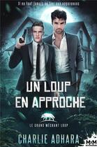 Couverture du livre « Le grand méchant loup Tome 2 : un loup en approche » de Charlie Adhara aux éditions Mxm Bookmark