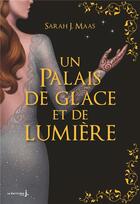 Couverture du livre « Un palais d'épines et de roses (ACOTAR) Tome 3.5 : un palais de glace et de lumière » de Sarah J. Maas aux éditions La Martiniere Jeunesse