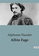 Couverture du livre « Albin Fage » de Alphonse Daudet aux éditions Culturea