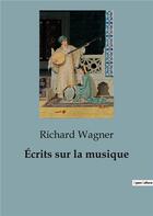 Couverture du livre « Écrits sur la musique » de Richard Wagner aux éditions Shs Editions