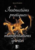 Couverture du livre « Instructions pratiques sur les manifestations spirites » de Allan Kardec aux éditions Vfb Editions