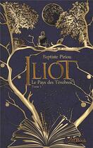 Couverture du livre « Iliot t.1 ; le pays des ténèbres » de Benett et Baptiste Piriou aux éditions Litl'book