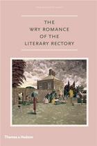 Couverture du livre « The wry romance of the literary rectory » de Alun-Jones Deborah aux éditions Thames & Hudson