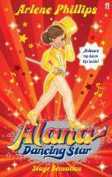 Couverture du livre « Alana Dancing Star: Stage Sensation » de Phillips Arlene aux éditions Faber And Faber Digital