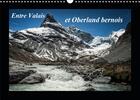 Couverture du livre « Entre valais et oberland bernois calendrier mural 2020 din a3 horizontal - paysages de suisse calend » de Gaymard Alain aux éditions Calvendo