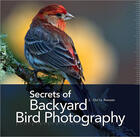 Couverture du livre « Secrets of Backyard Bird Photography » de J. Chris Hansen aux éditions Rocky Nook