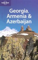 Couverture du livre « Georgia, Armenia & Azerbaijan (édition 2008) » de  aux éditions Lonely Planet France