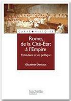 Couverture du livre « Rome, de la Cité-Etat à l'Empire » de Elisabeth Deniaux aux éditions Hachette Education