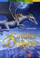 Couverture du livre « Cavalier du dragon t.1 » de Cornelia Funke aux éditions Le Livre De Poche Jeunesse