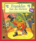 Couverture du livre « Franklin Fait Du Theatre » de Bourgeois P Clark B aux éditions Hachette