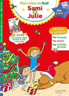 Couverture du livre « Mon cahier de noel avec sami et julie des 6 ans » de Therese Bonte aux éditions Hachette Education